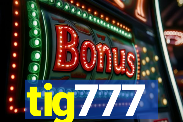 tig777