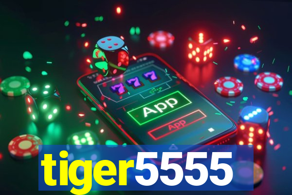 tiger5555