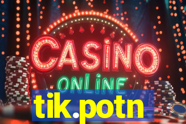 tik.potn