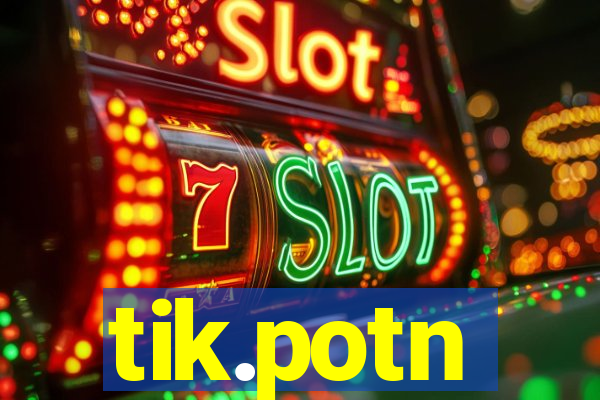 tik.potn