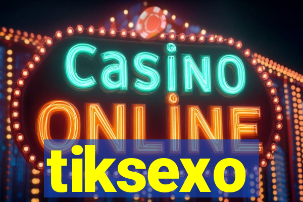 tiksexo