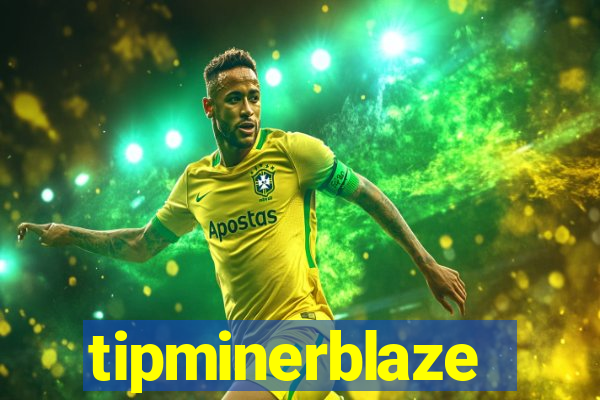 tipminerblaze