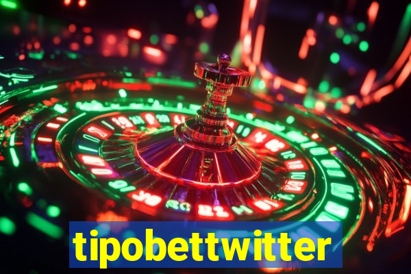 tipobettwitter