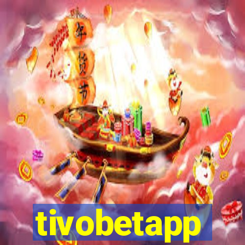 tivobetapp