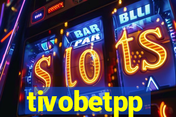 tivobetpp