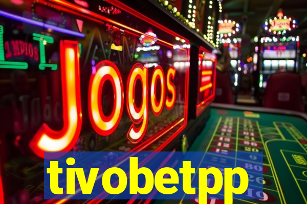 tivobetpp