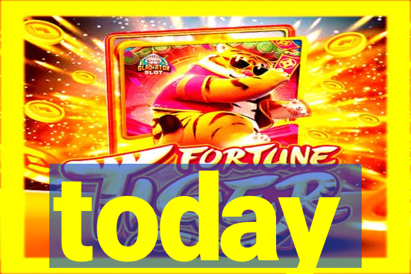 today