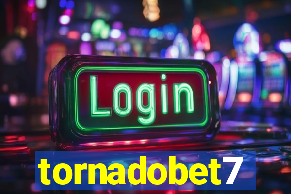 tornadobet7