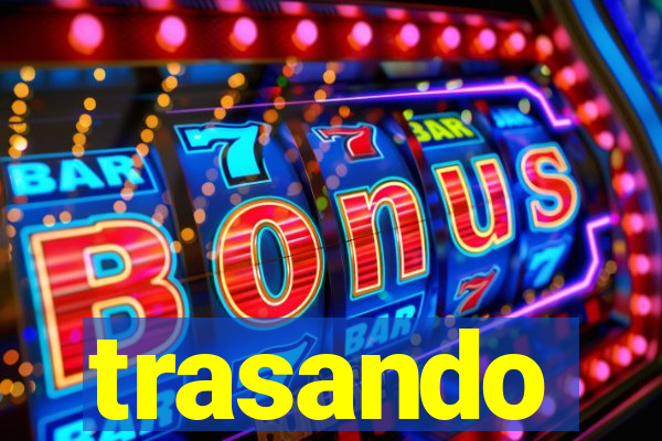 trasando