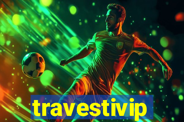 travestivip