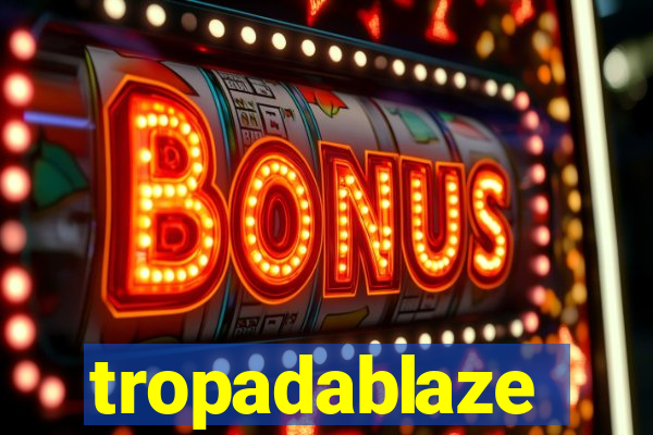 tropadablaze
