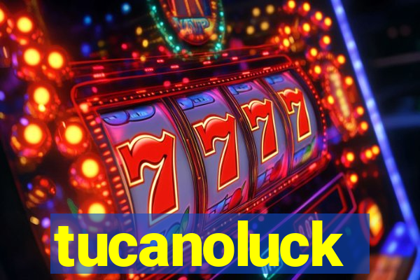 tucanoluck
