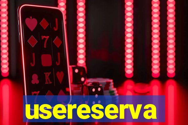 usereserva