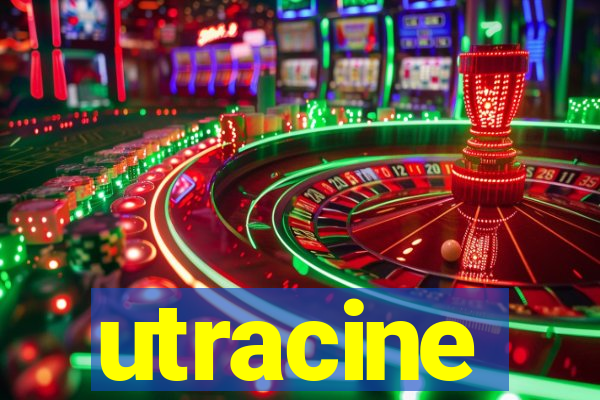 utracine
