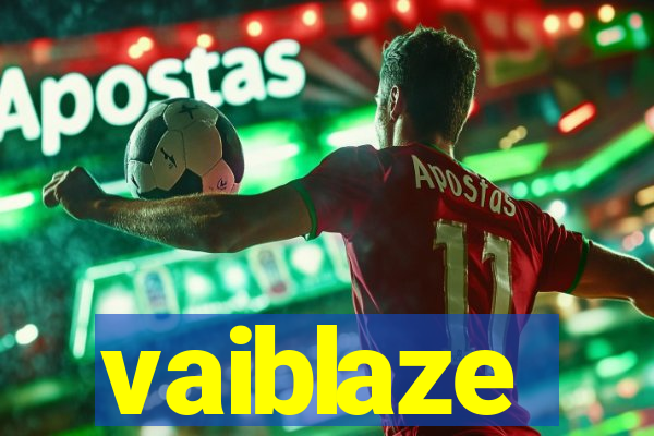 vaiblaze