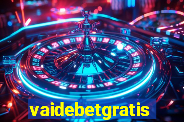 vaidebetgratis