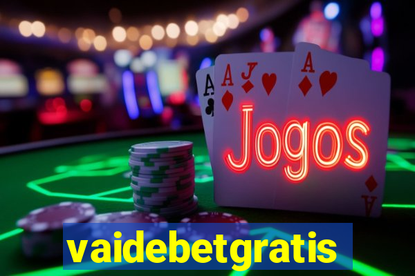 vaidebetgratis