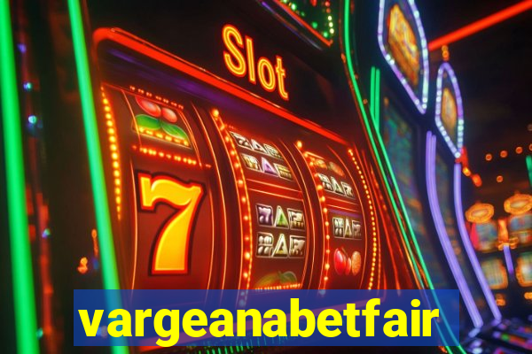 vargeanabetfair