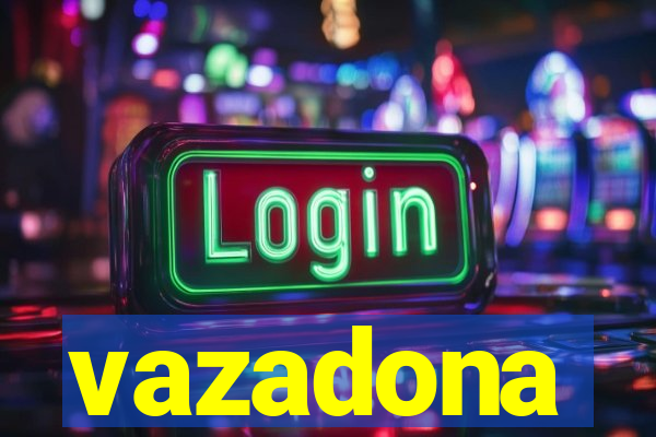 vazadona