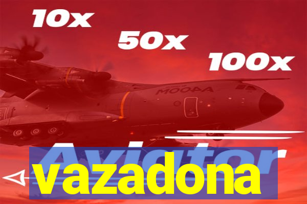 vazadona
