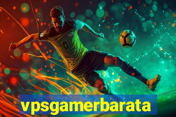vpsgamerbarata