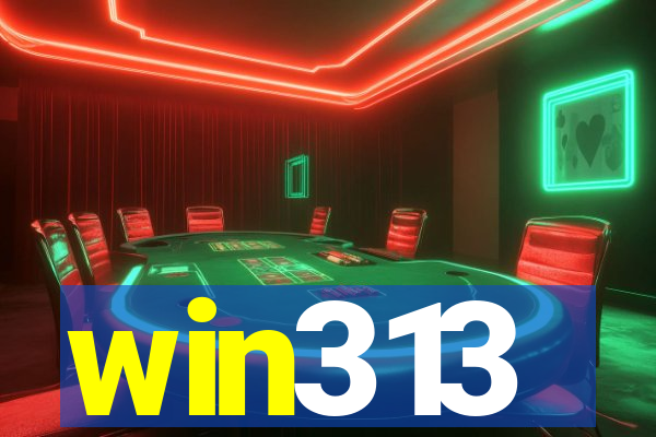 win313