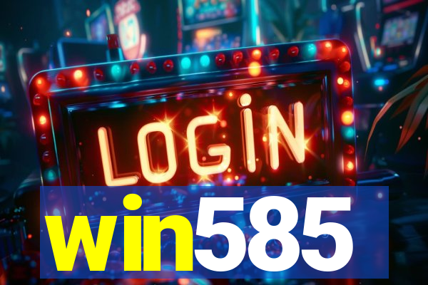 win585
