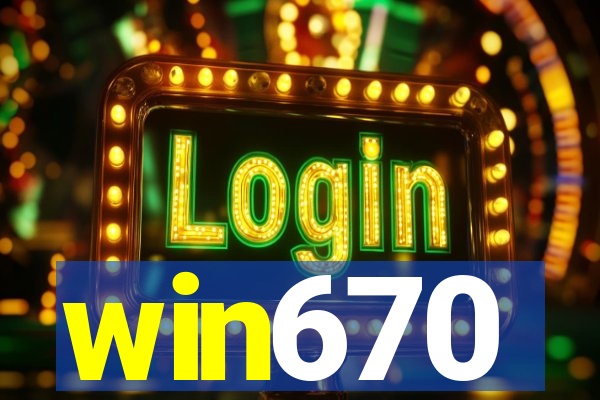 win670