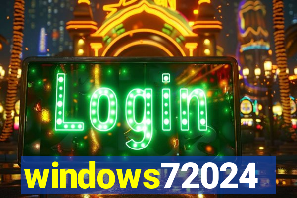 windows72024