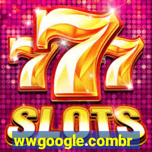 wwgoogle.combr