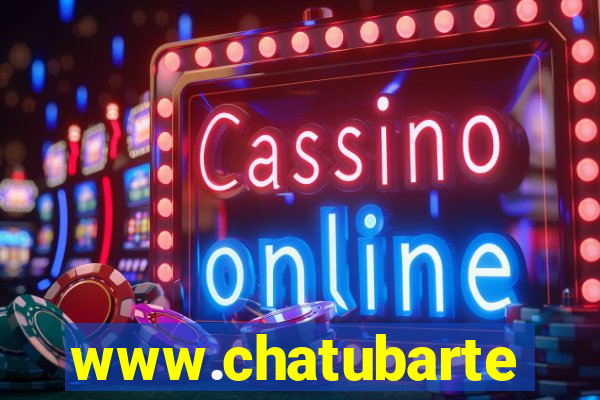 www.chatubarte