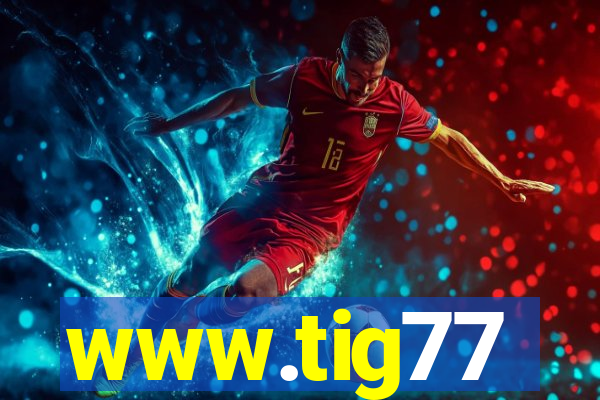 www.tig77