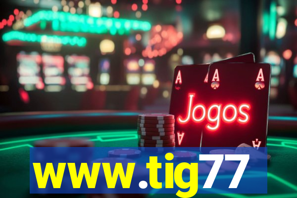 www.tig77