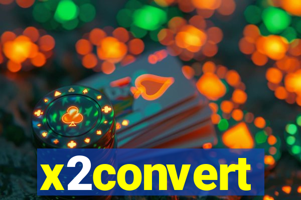 x2convert