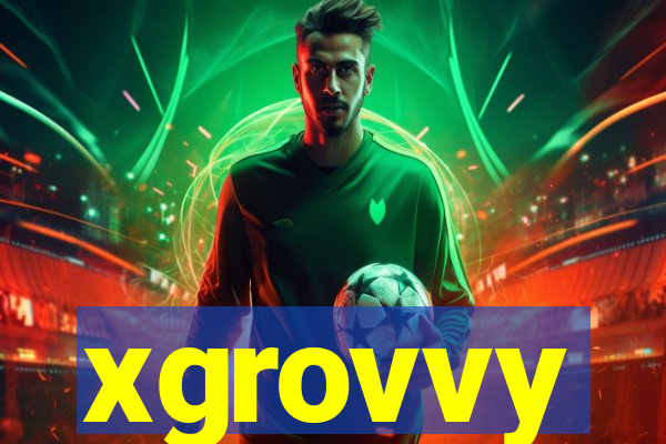 xgrovvy
