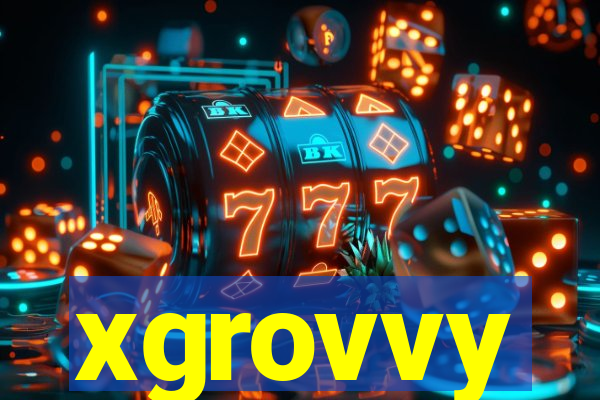 xgrovvy