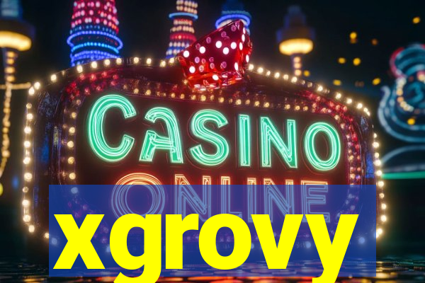 xgrovy