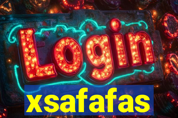 xsafafas