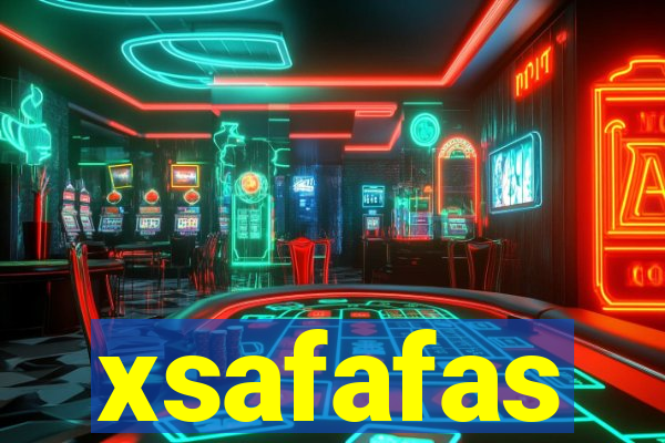 xsafafas
