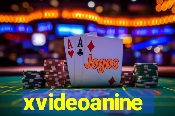 xvideoanine