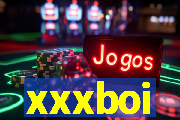 xxxboi