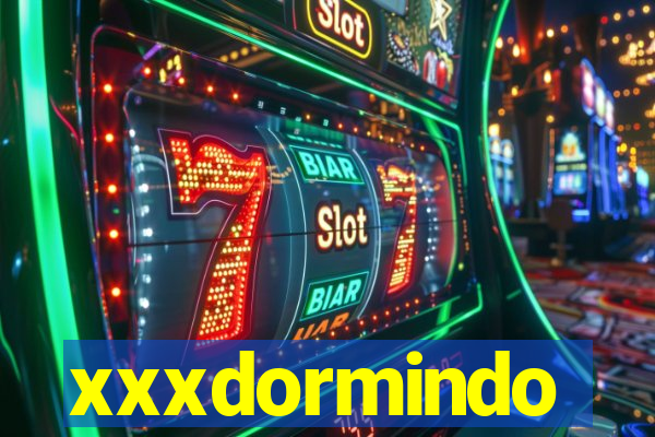 xxxdormindo
