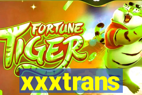 xxxtrans