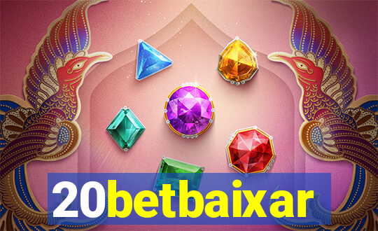 20betbaixar