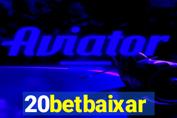 20betbaixar