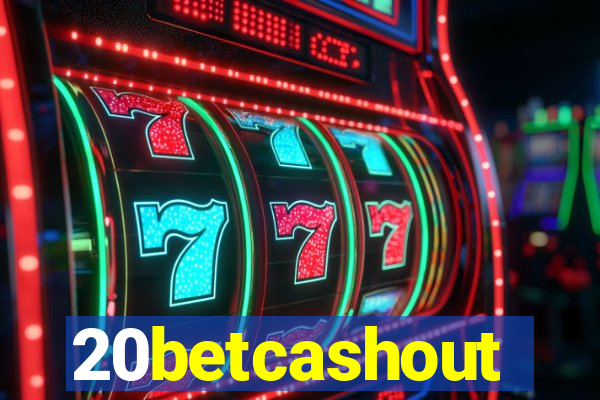 20betcashout