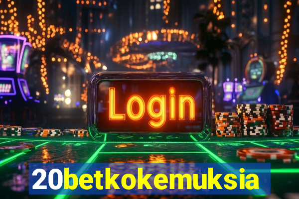 20betkokemuksia