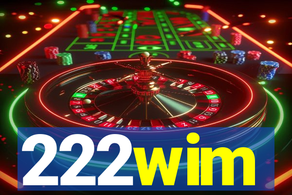 222wim