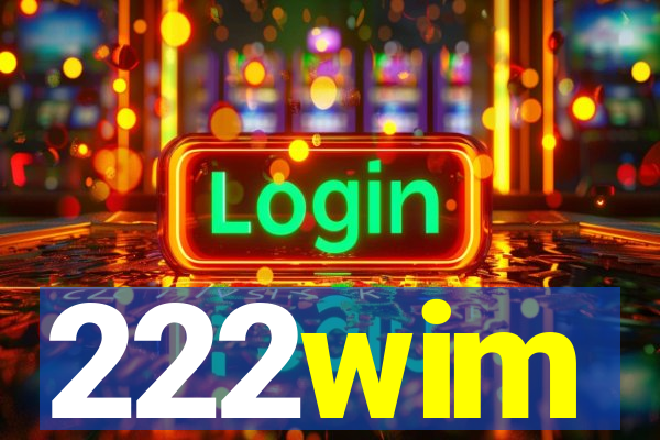222wim