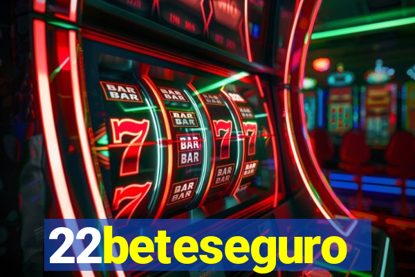 22beteseguro